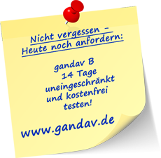 Nicht vergessen! Heute noch 'gandav B-Vorteile sofort nutzen' anfordern und alle Mehrwerte sofort einstreichen!